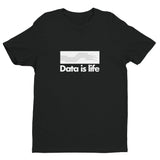 "Data is Life" Short Sleeve Tech Tee