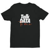 "Talk DATA to me" Short Sleeve Tech Tee